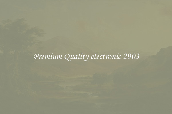 Premium Quality electronic 2903