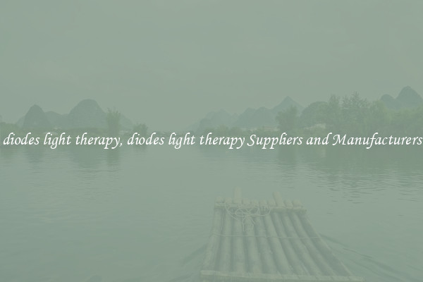 diodes light therapy, diodes light therapy Suppliers and Manufacturers