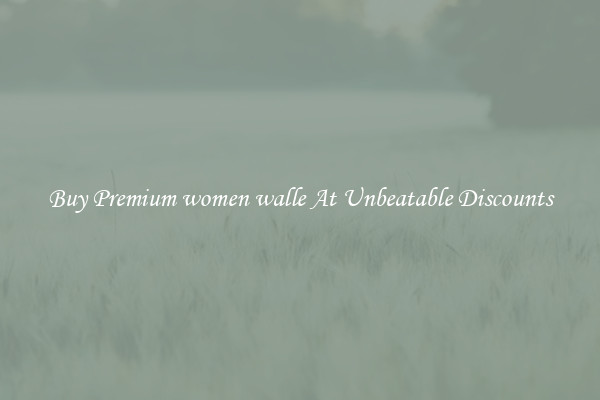 Buy Premium women walle At Unbeatable Discounts