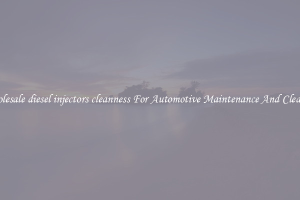 Wholesale diesel injectors cleanness For Automotive Maintenance And Cleaning