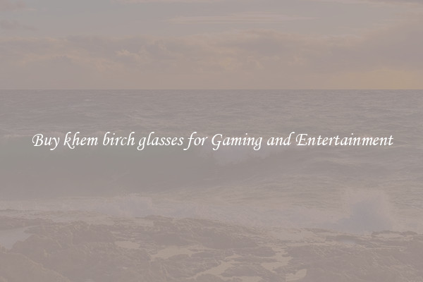 Buy khem birch glasses for Gaming and Entertainment