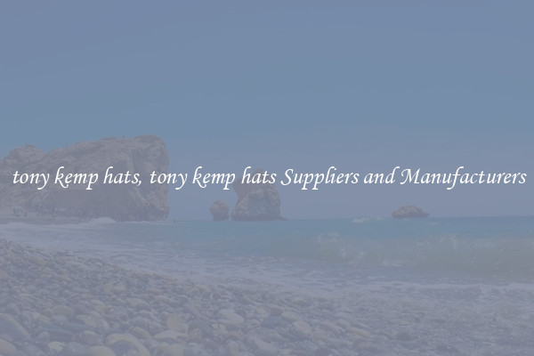 tony kemp hats, tony kemp hats Suppliers and Manufacturers