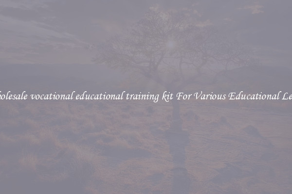 Wholesale vocational educational training kit For Various Educational Levels