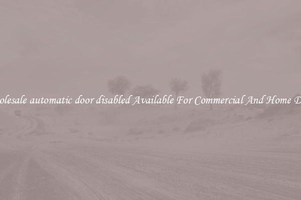 Wholesale automatic door disabled Available For Commercial And Home Doors