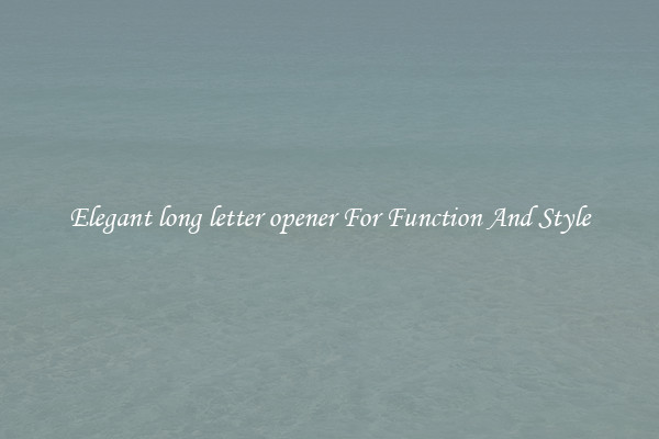 Elegant long letter opener For Function And Style