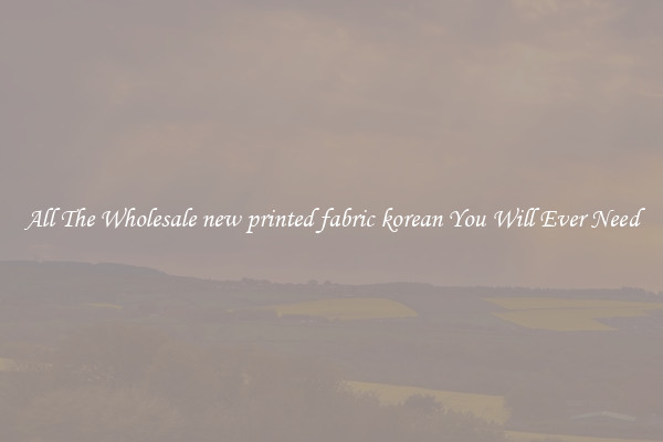All The Wholesale new printed fabric korean You Will Ever Need