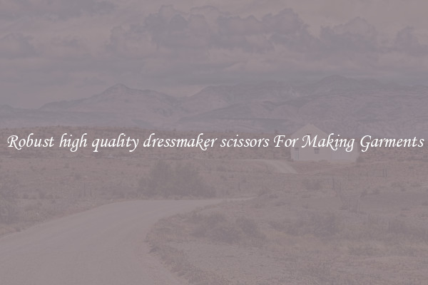 Robust high quality dressmaker scissors For Making Garments