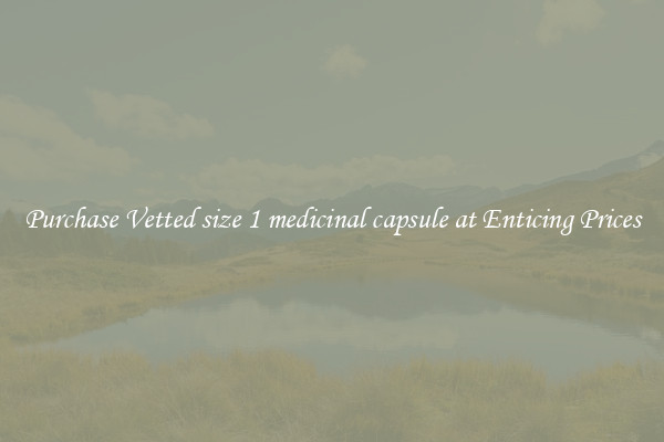 Purchase Vetted size 1 medicinal capsule at Enticing Prices