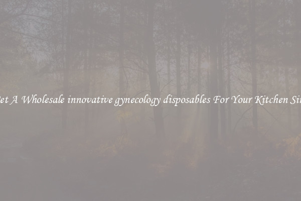 Get A Wholesale innovative gynecology disposables For Your Kitchen Sink