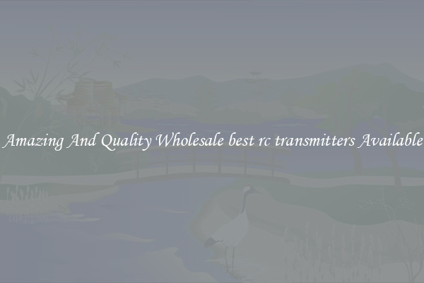 Amazing And Quality Wholesale best rc transmitters Available