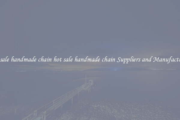 hot sale handmade chain hot sale handmade chain Suppliers and Manufacturers