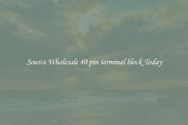 Source Wholesale 40 pin terminal block Today