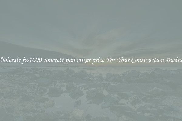 Wholesale jw1000 concrete pan mixer price For Your Construction Business