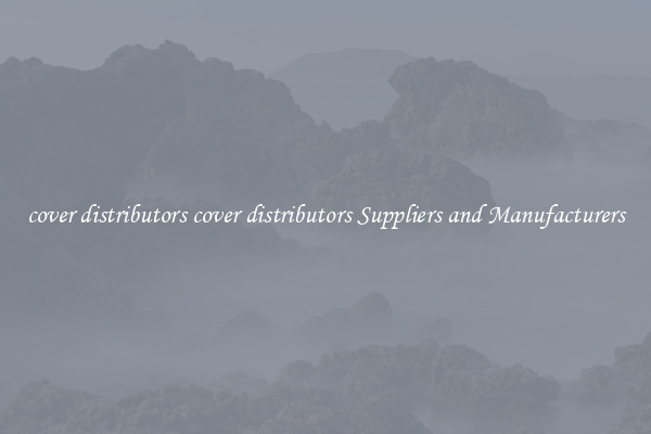 cover distributors cover distributors Suppliers and Manufacturers
