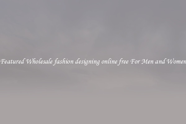 Featured Wholesale fashion designing online free For Men and Women
