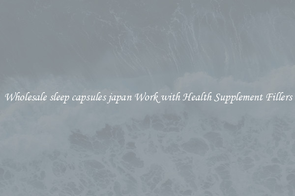 Wholesale sleep capsules japan Work with Health Supplement Fillers