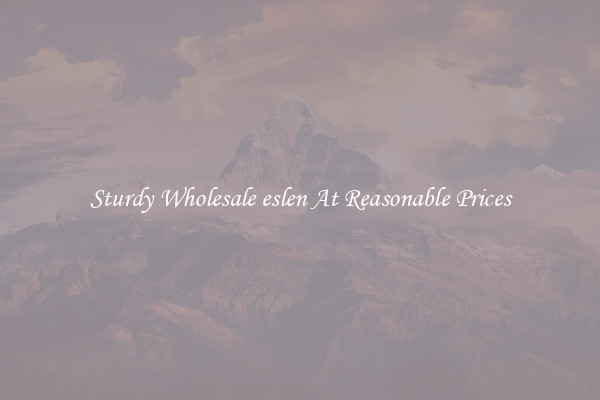 Sturdy Wholesale eslen At Reasonable Prices