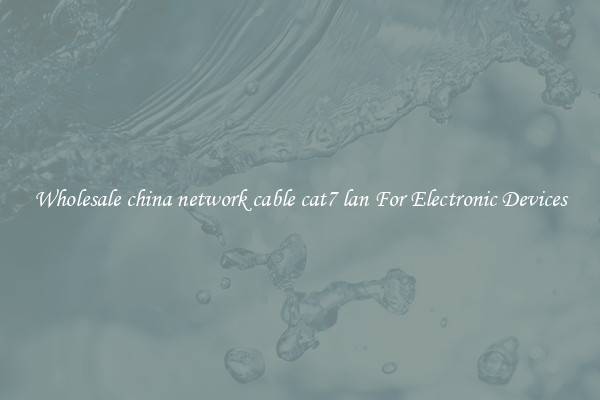 Wholesale china network cable cat7 lan For Electronic Devices