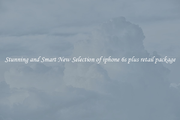 Stunning and Smart New Selection of iphone 6s plus retail package
