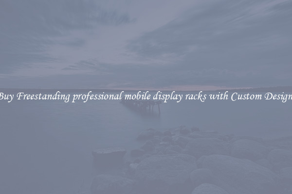 Buy Freestanding professional mobile display racks with Custom Designs