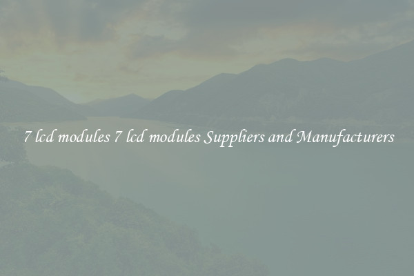 7 lcd modules 7 lcd modules Suppliers and Manufacturers